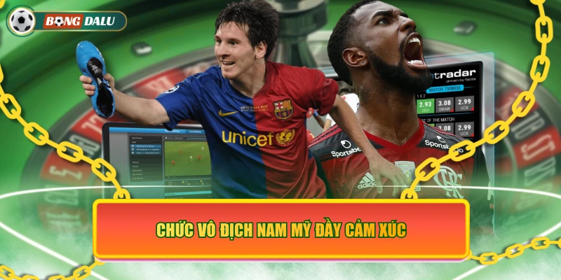 Chức vô địch nam mỹ đầy cảm xúc