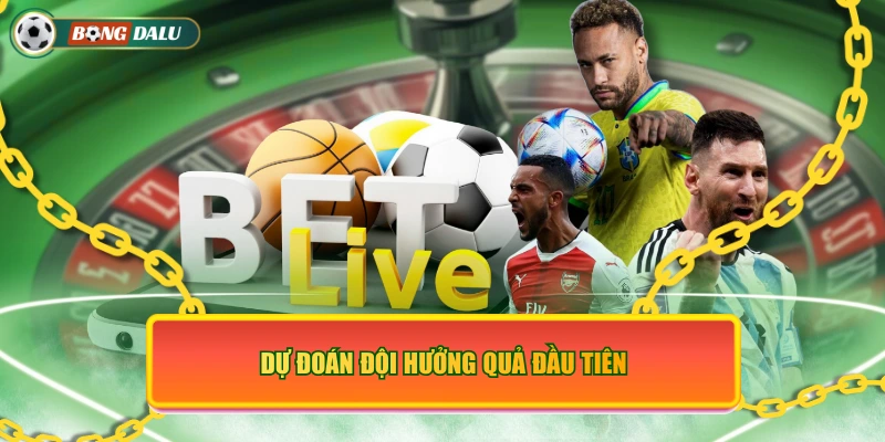 Dự đoán đội hưởng quả đầu tiên