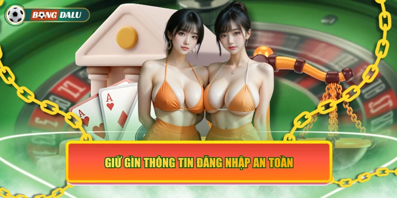 Giữ gìn thông tin đăng nhập an toàn