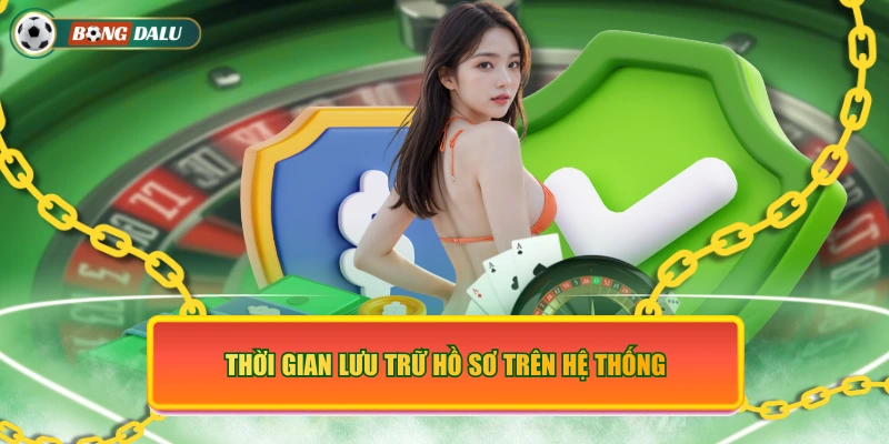 Thời gian lưu trữ hồ sơ trên hệ thống